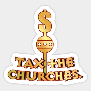 Tax the Churches Sticker